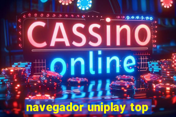 navegador uniplay top